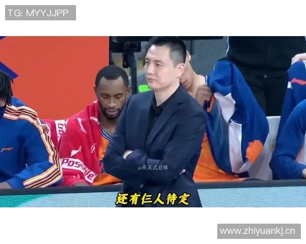 CBA新赛季教练变动频繁40分钟赛制引发战术与生存新挑战